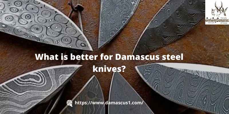 What Is Better For Damascus Steel Knife Dreams Wire   Httpswww.damascus1.com 1 11zon 